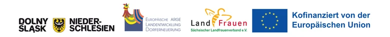 Logos: Dolny Slask Niederschlesien, Europäische ARGE Landentwicklung Dorferneuerung, Sächsischer Landfrauenverband e.V., Kofinanziert von der Europäischen Union